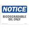 Signmission OSHA Notice, 3.5" Height, Biodegradable Oil Only Sign, 5" X 3.5", Landscape OS-NS-D-35-L-10351 - alternate 1